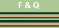 F & Q